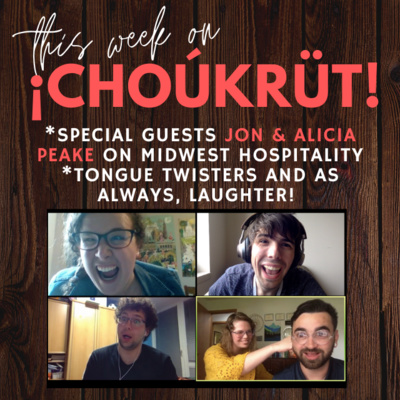 Choúkrüt Podcast - Season 2 Episode 12 - A "Peake" into the Midwest !