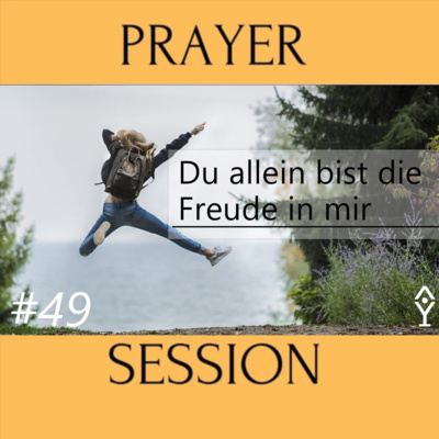 Du allein bist die Freude in mir | [Session #49]