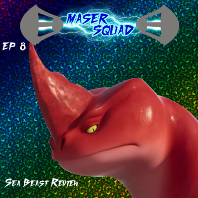 Maser Squad Ep 8| The Sea Beast Review / GvK2 News / Godzilla VS MMPR Issue 4 / Kaijus and Cowboys Issue 0 Maser Squad Ep 8| The Sea Beast Review / GvK2 News / Godzilla VS MMPR Issue 4 / Kaijus and Cowboys Issue 0
