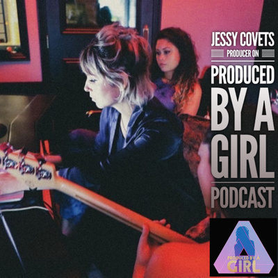 Jessy Covets - Music Producer shares about her music journey with Produced By a Girl.