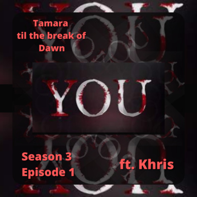 Tamara til the break of Dawn