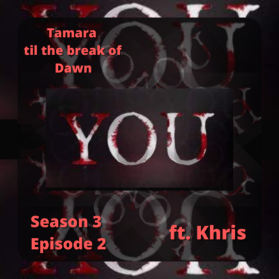 Tamara til the break of Dawn