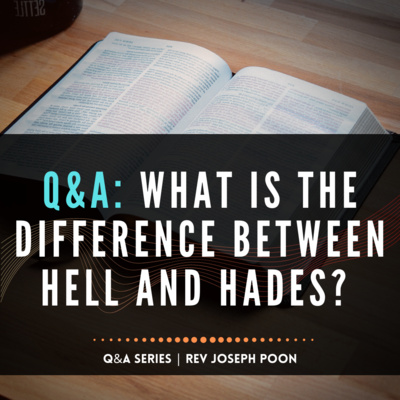 What Is The Difference Between Hell And Hades? - Bible Q&A # 35