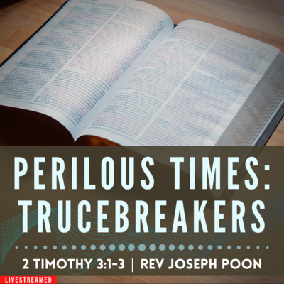 Perilous Times: Trucebreakers - Prayer Meeting | 20th September 2022 | Rev Joseph Poon