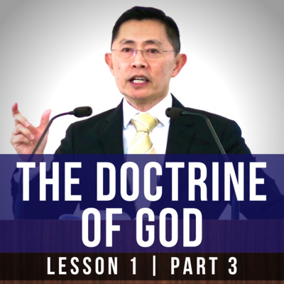 Lesson 1: The Doctrine Of God (Part 3) | Basic Bible Knowledge Series 2022 | Rev Joseph Poon