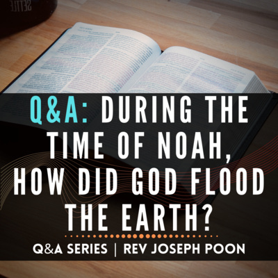 During The Time Of Noah, How Did God Flood The Earth? - Bible Q&A #45