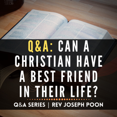 Can A Christian Have A Best Friend In Their Life? - Bible Q&A | 9 Jul 2017