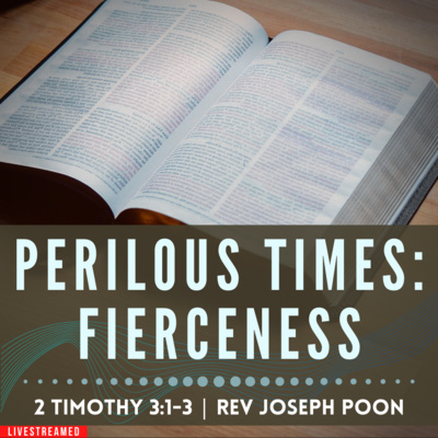 Perilous Times: Fierceness - Prayer Meeting | 6th December 2022 | Rev Joseph Poon