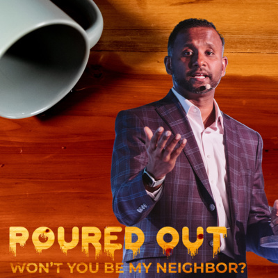 Poured Out: Won't You Be My Neighbor? - Fijoy Johnson episode artwork