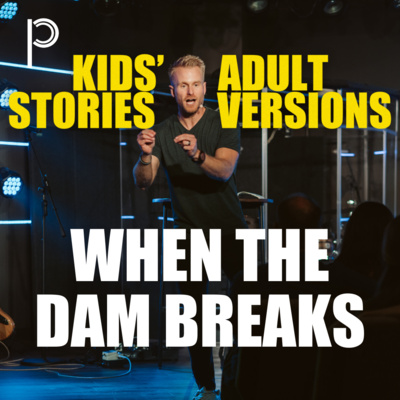Kids’ Stories. Adult Versions: When the Dam Breaks episode artwork