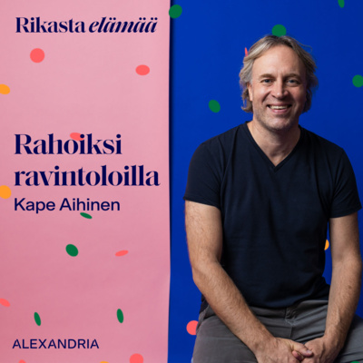 9: Kape Aihinen – Voiko ravintoloilla rikastua?