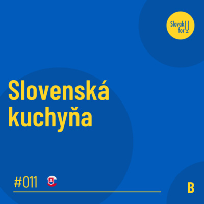 #011: (B) Slovenská kuchyňa