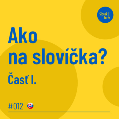 #012: Ako na slovíčka? Časť I.