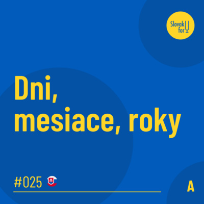 #025: (A) Dni, mesiace, roky