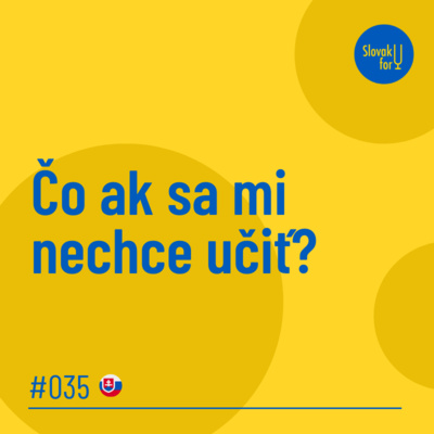 #035: Čo ak sa mi nechce učiť?