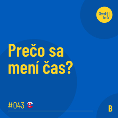 #043: (B) Prečo sa mení čas?