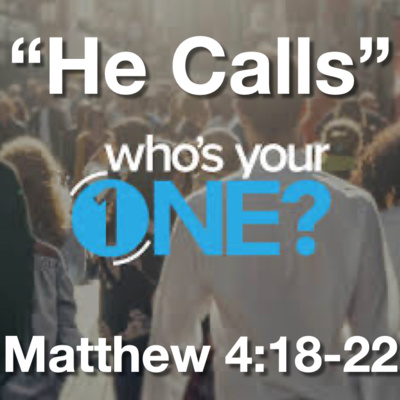 "He Calls" - Matthew 4:18-22