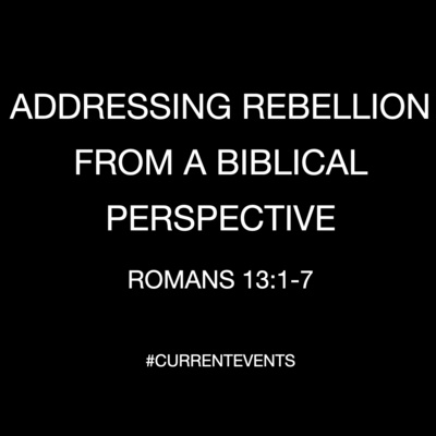 "ADDRESSING REBELLION FROM A BIBLICAL PERSPECTIVE" - June 14, 2020