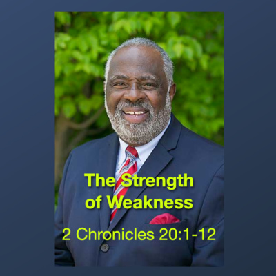 "The Strength of Weakness" - Dr. Robert Smith, Jr (September 13, 2020)