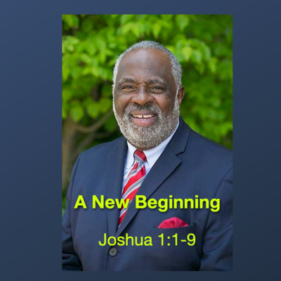 "A New Beginning" - Dr. Robert Smith, Jr (September 13, 2020)