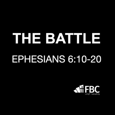 "The Battle" - Ephesians 6:10-20 (December 27, 2020)