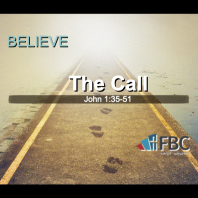 "The Call" - John 1:35-51 (February 21, 2021)