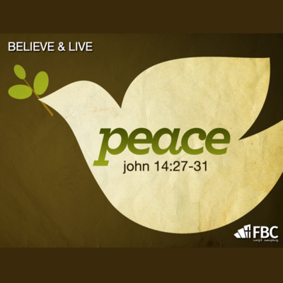 "Peace" John 14:27-31 (June 12, 2022)