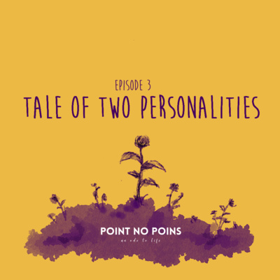 3: Tale of Two Personalities 3: Tale of Two Personalities