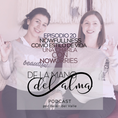 020 - NOWFULLNESS como estilo de vida. Una charla con NOWORRIES