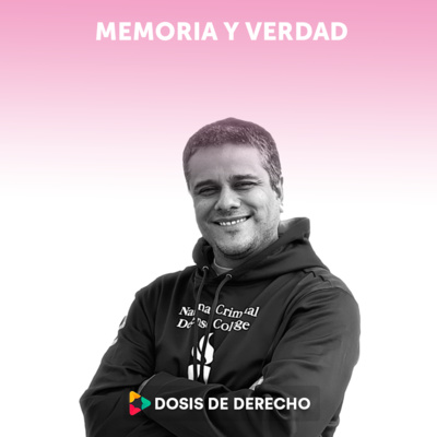 #6 - Dosis de Derechos Humanos: Memoria y verdad