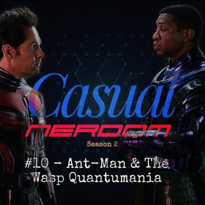 Casual Nerdom vs Ant Man and The Wasp Quantumania (#11) Casual Nerdom vs Ant Man and The Wasp Quantumania (#11)