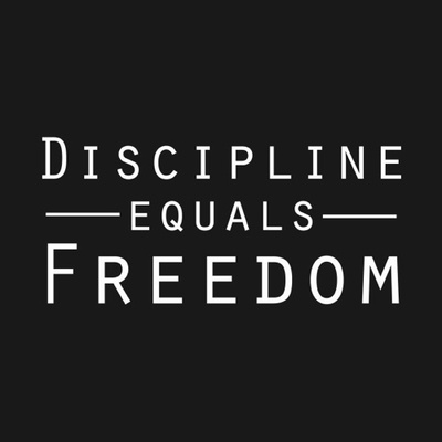 Discipline is Freedom