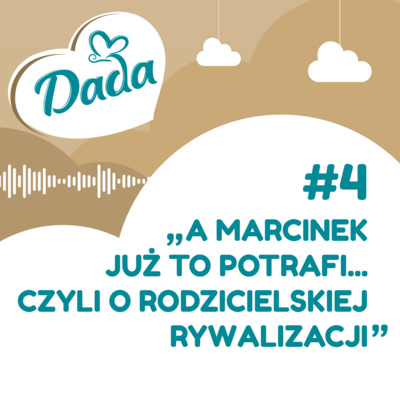 #4 A Marcinek już to potrafi... czyli o rodzicielskiej rywalizacji