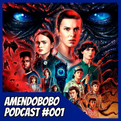 001 - Stranger Things 4: Análise da Temporada - Amendobobo Podcast