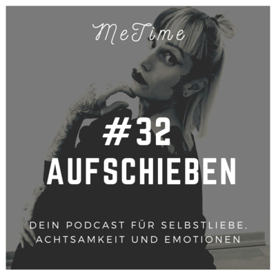 # 32 AUFSCHIEBEN - WAS STECKT DAHINTER?