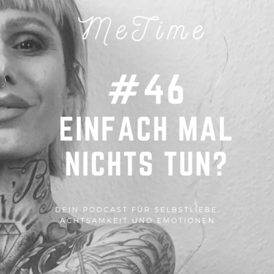 # 46 EINFACH MAL NICHTS TUN?