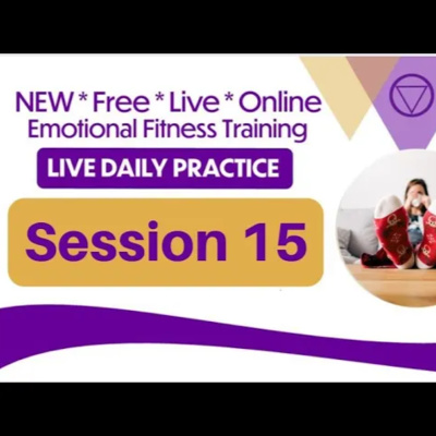Emotional Fitness Training from Your Couch - Session 15 - April 20th 2020