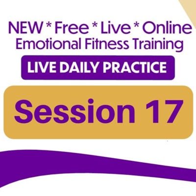 Emotional Fitness Training from Your Couch - Session 17 - April 22nd 2020