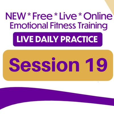Emotional Fitness Training from Your Couch - Session 19 - April 24th 2020