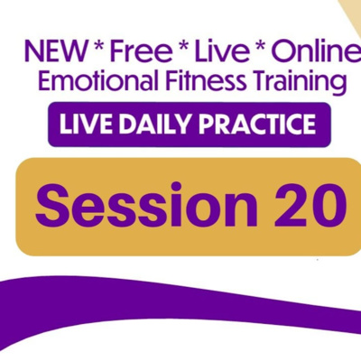 Emotional Fitness Training from Your Couch - Session 20 - April 27th 2020