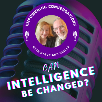 Can Intelligence Be Improved? Empowering Conversations with Steve and Odille Remmert