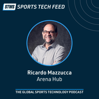 Sports Tech Opportunities In LATAM with Ricardo Mazzucca, Arena Hub