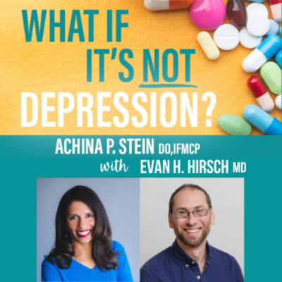 What If It\'s NOT Depression? Podcast
