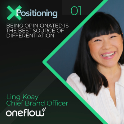 #1 Being opinionated is the best source of differentiation - with Ling Koay, Chief Brand Officer @ Oneflow