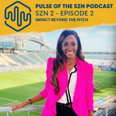 SZN 2, EP 2: Impact Beyond The Pitch