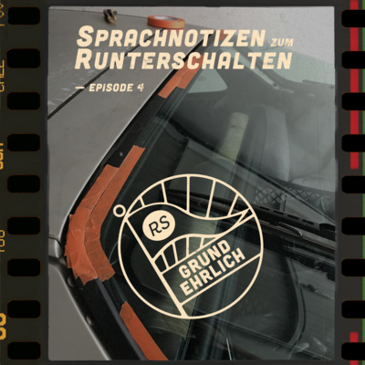 Grundehrlich - Sprachnotizen zum Runterschalten