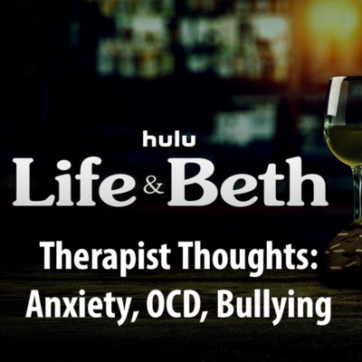 Therapist Thoughts - Life & Beth - Anxiety, OCD, Trauma | Different Spectrums Podcasts