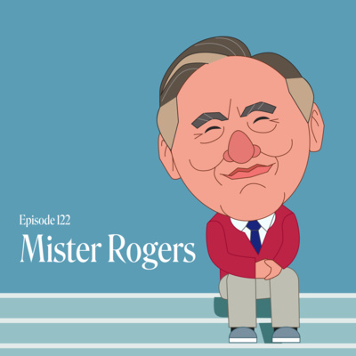 Episode 122: Mr. Rogers