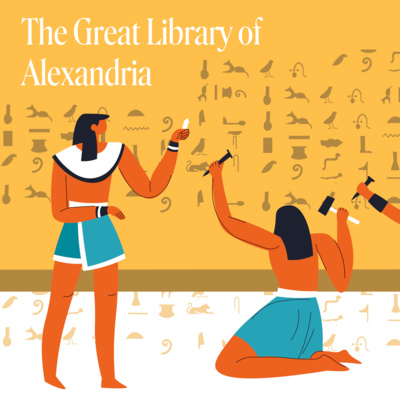 Episode 142: The Great Library of Alexandria