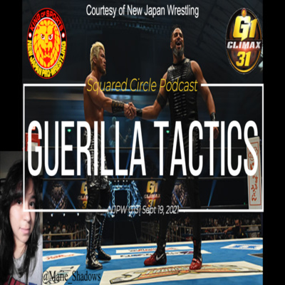 Guerilla Tactics Sanada Vs Tama Njpw G131 B Block 9 19 21 By Squared Circle Podcast